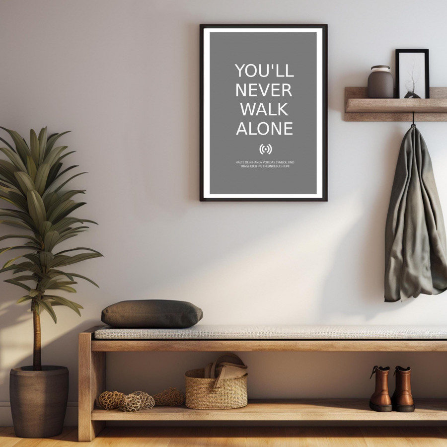 Stilvolles „You'll never walk alone“-Poster mit integriertem NFC-Chip. Einfach scannen und dein persönliches, digitales Freundebuch öffnen.